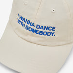 I Wanna Dance With Somebody Cap Beige